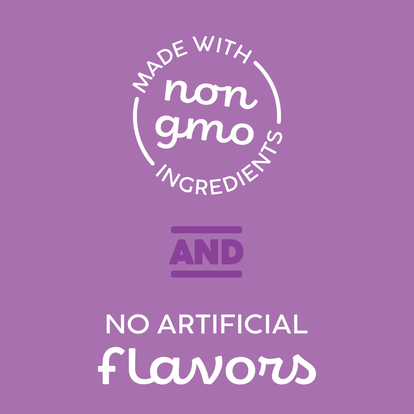 A purple graphic with white text reading 'MADE WITH non gmo INGREDIENTS' and 'AND NO ARTIFICIAL flavors'.