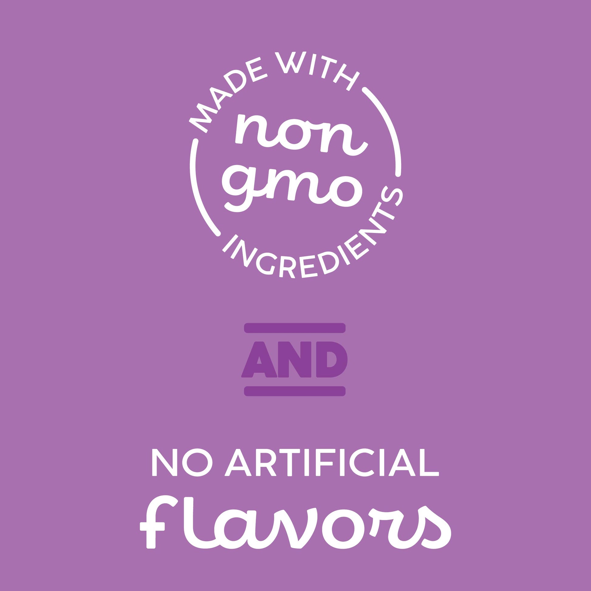 A purple graphic with white text reading 'MADE WITH non gmo INGREDIENTS' and 'AND NO ARTIFICIAL flavors'.